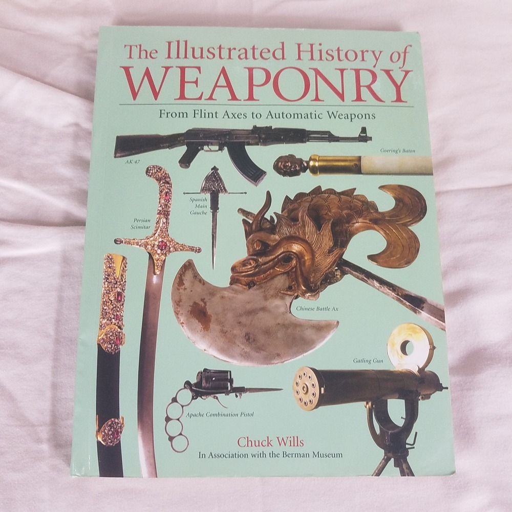Metro Books The Illustrated History of Weaponry Chuck Wills OS Green Good Book